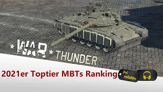 War Thunder - Ranking 2021er Toptier MBTs - Welcher ist der Beste?