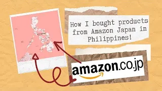 How I bought products from Amazon Japan to Philippines in 2020