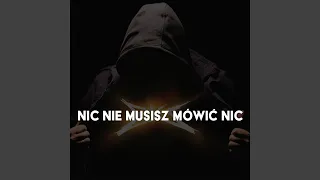 Nic Nie Musisz Mówić Nic