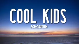 Cool Kids - Echosmith (Lyrics) 🎵