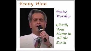 Glorify Your Name - Benny Hinn (1 hour)