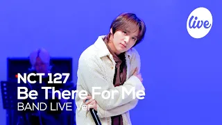 [4K] NCT 127 - “Be There For Me” Band LIVE Concert [it's Live] K-POP live music show