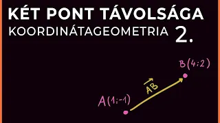 Két pont távolsága | Koordinátageometria 2.