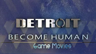 Detroit: Become Human - ИгроФильм без комментариев