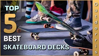 Top 5 Best Skateboard Decks Review in 2023