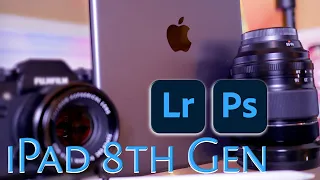 iPad 8th Gen Using Lightroom and Photoshop, A Photographers Perspective