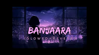Banjaara - Ek villain [ slowed+ reverb]