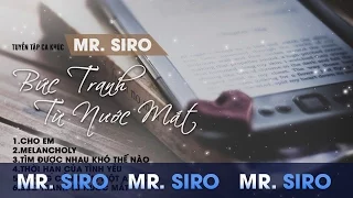 Mr Siro - Bức Tranh Từ Nước Mắt - Tuyển tập ca khúc Mr Siro