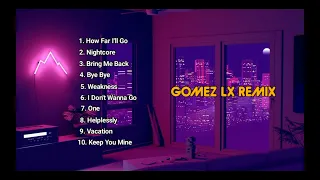 KUMPULAN LAGU GOMEZ LX REMIX COCOK BUAT BACKSOUND!!!