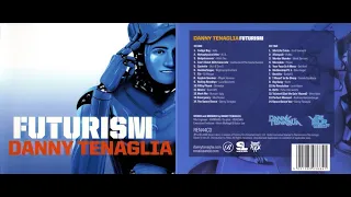 Danny Tenaglia – Futurism CD 1 [2008]