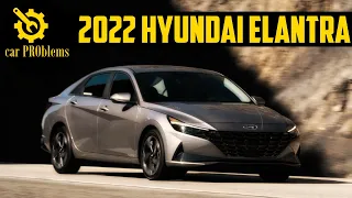 2022 Hyundai Elantra Problems and Recalls. Watch this before buy!