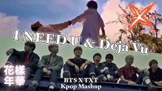 (KPOP MASHUP) I NEED U & Deja Vu - BTS X TXT