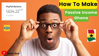 How To Make Passive Income In Ghana 2022 (Free Money)