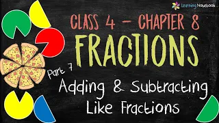 Class 4 Maths Like Fractions || Adding and Subtracting