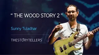 Sunny Tuladhar: The Wood Story 2 :The Storytellers (Guitarist Series)