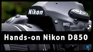 Nikon D850 Hands-on - The Best DSLR Ever?