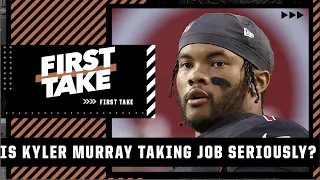 Is Kyler Murray taking his job as the Cardinals QB seriously? | First Take