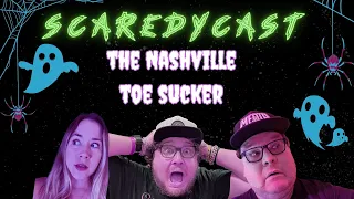 The Nashville Toe-Sucker - Scaredycast 05/08/2023