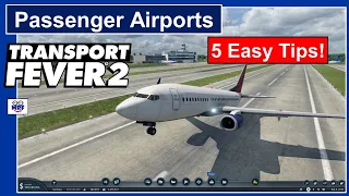 Transport Fever 2 - Passenger Airports - 5 Easy Tips!