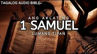 AKLAT NG 1 SAMUEL  | LUMANG TIPAN | TAGALOG AUDIO BIBLE | BOOK OF 1 SAMUEL | FULL CHAPTER