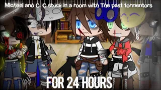 Michael and C.C stuck in a room with the past tormentors for 24 hours||Not original||