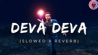 Deva Deva - Lofi Song (Slowed & Reverb) | Arijit Singh | Brahmastra  T.W.M #lofi #lofisong #trending