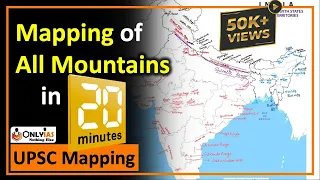 All Mountains and Hills of India | Geography Mapping for UPSC Prelims | Revision Made Easy