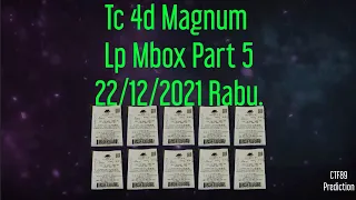 Part 5 = Tc 4d Magnum Lp Mbox 22/12/2021 Rabu.