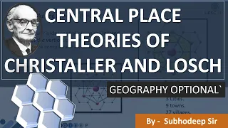 Central Place theories of Christaller and Losch | Models in Human Geography | UPSC IAS