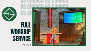 4/10/22 | Full Service | GS Church