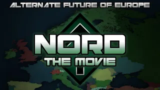 Nord | Alternate Future of Europe: THE MOVIE