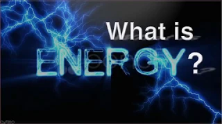 What is Energy? The basic forms of energy and its relation to the universe by Jeff Yee.