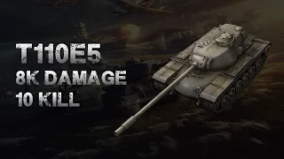T110E5 10 KILLS 8K DAMAGE - World of Tanks Replay