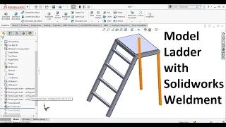 Model ladder with solidworks weldment