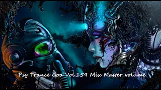 Psy Trance Goa 2017 Vol 159 Mix Master volume