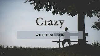 Willie Nelson - Crazy (Lyrics)