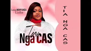 Tia nga cas audio officiel Eunice Manyanga Liziba