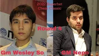 Pressure bursts Pipes|Wesley So vs  Nepo| Suberbet Chess 2022|Round 4