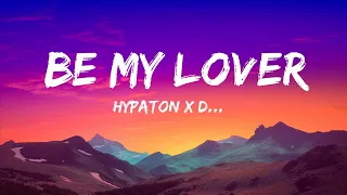 [1 Hour] Hypaton x David Guetta - Be My Lover (Lyrics) ft. La Bouche | Top Songs with Lyrics 2023