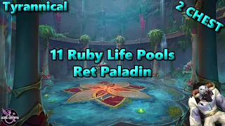 11 Ruby Life Pools Tyrannical 2 Chest, Retribution Paladin POV!