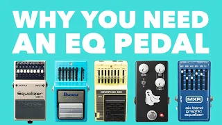 Why You Need an EQ Pedal