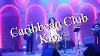 Caribbean Club Kiev live performance on a saturday night