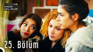 Kaçak Gelinler 25. Bölüm HD