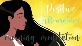 10 Minute Positive Affirmations Morning Meditation