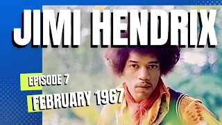 JIMI HENDRIX - THE STORY AS YOU'VE NEVER HEARD IT BEFORE - EPISODE SEVEN - FEBRUARY 1967