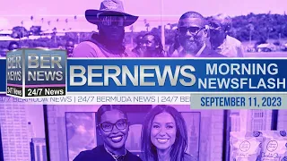 Bermuda Newsflash For Monday, September 11, 2023