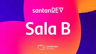 [EN VIVO] SANTANDEV 👨‍💻 Charlas de Programación, Tecnología y Gaming - SALA B
