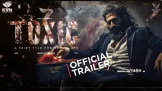 TOXIC Official Trailer - Rocking Star Yash I Geetu Mohandas | Monster Mind Creations KVN Productions