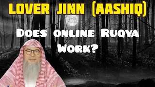 Raqi said I have a lover Jinn! Can ruqya be done online? - Assim al hakeem