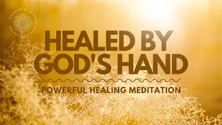 God's Powerful & Healing Hands, Healing Guided Meditation